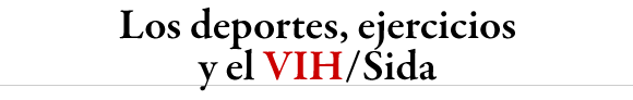 Los deportes, ejercicios y el VIH/Sida